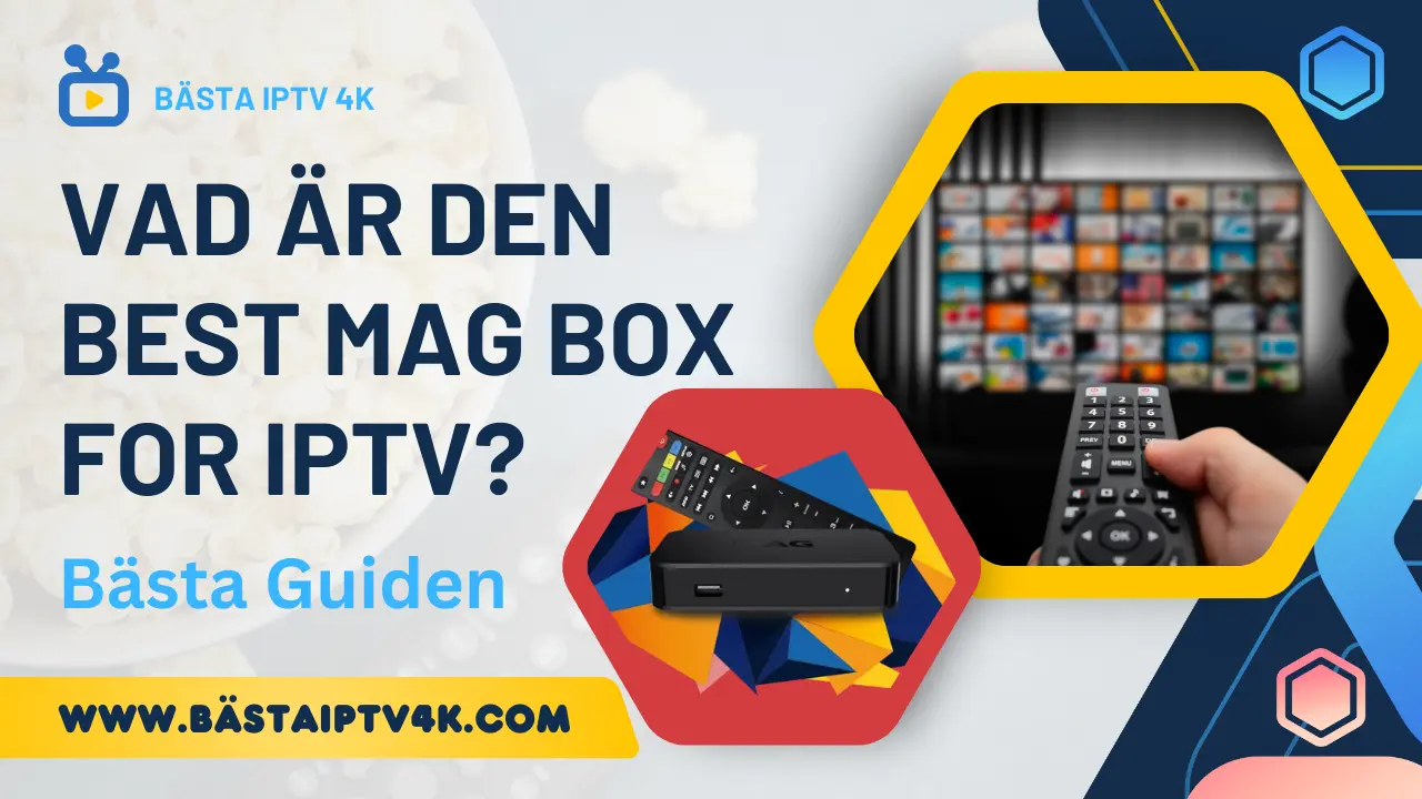 Vad är den Best mag box for IPTV